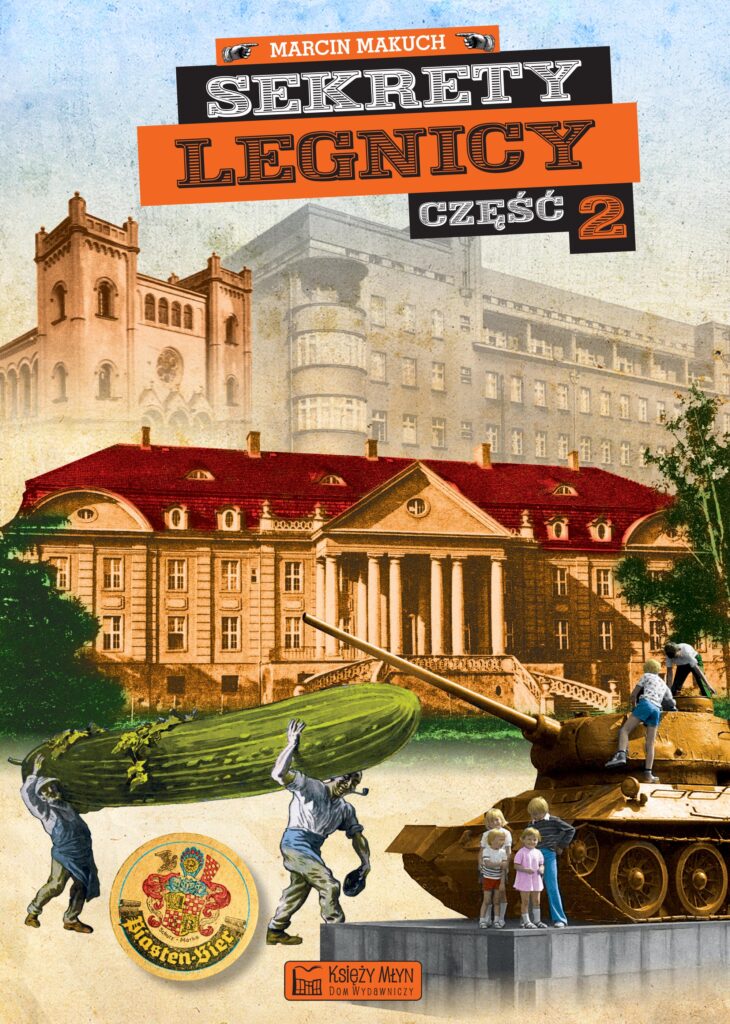 Tytuł: Sekrety Legnicy cz. 2
Autor: Marcin Makuch
Wydawnictwo: Księży Młyn Dom Wydawniczy Michał Koliński
Formaty: PDF