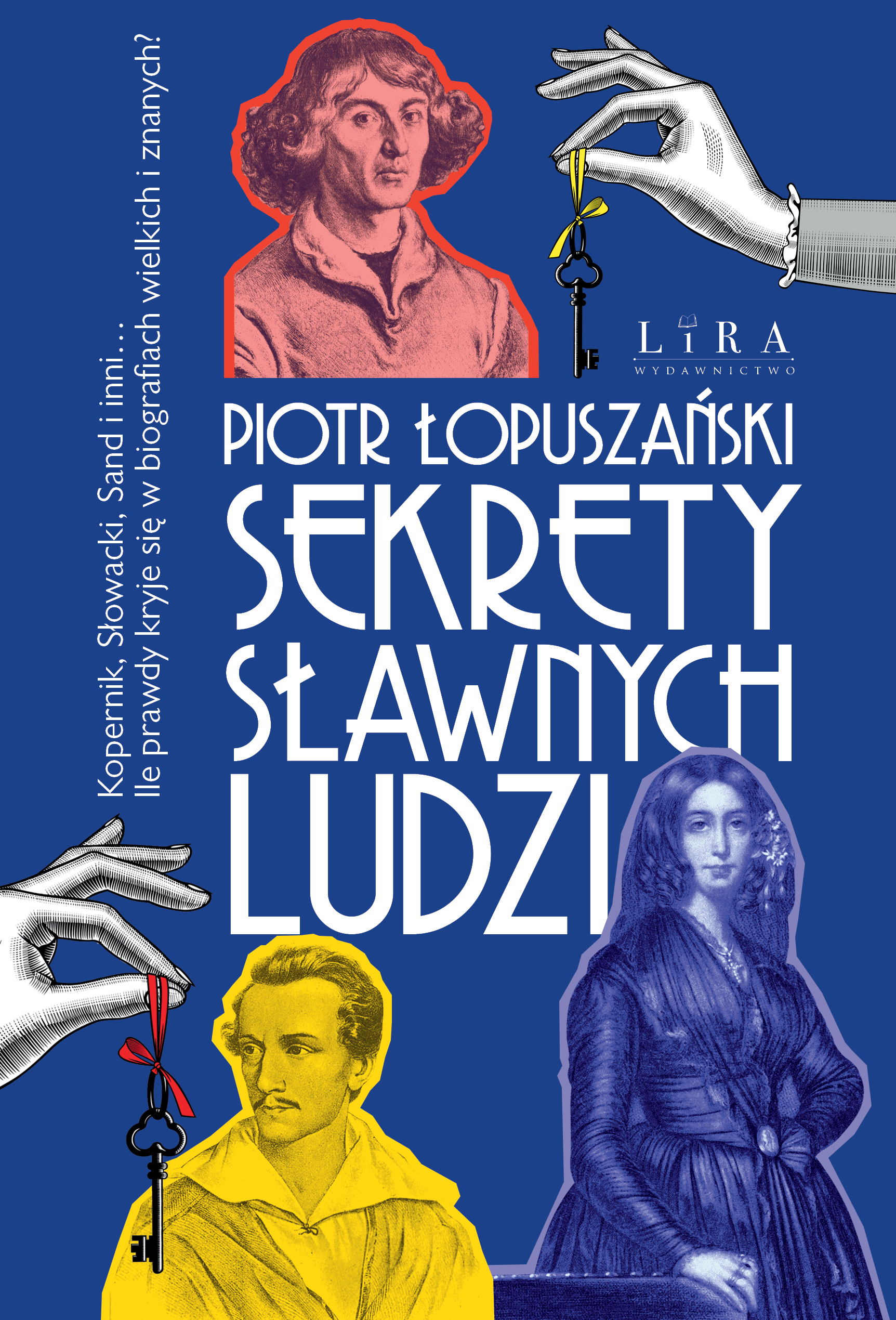 Tytuł: Sekrety sławnych ludzi
Autor: Piotr Łopuszański
Wydawnictwo: Wydawnictwo Lira
Formaty: EPUB, PDF