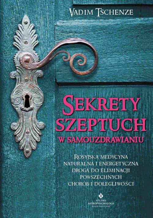 Tytuł: Sekrety szeptuch w samouzdrawianiu. Rosyjska medycyna naturalna i energetyczna drogą do eliminacji powszechnych chorób i dolegliwości
Autor: Vadim Tschenze
Wydawnictwo: Studio Astropsychologii
Formaty: PDF, EPUB, MOBI