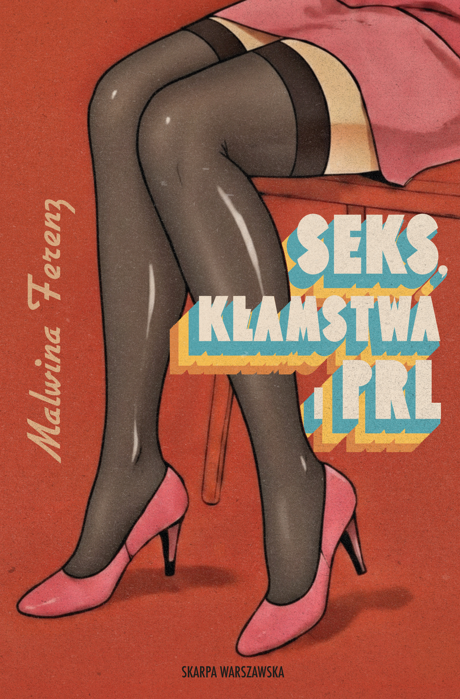 Tytuł: Seks, kłamstwa i PRL
Autor: Malwina Ferenz
Wydawnictwo: Skarpa Warszawska
Formaty: EPUB, MOBI