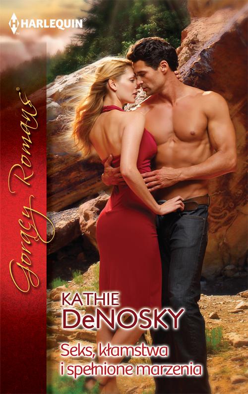 Tytuł: Seks kłamstwa i spełnione marzenia
Autor: Kathie DeNosky
Wydawnictwo: Harlequin
Formaty: MOBI, EPUB