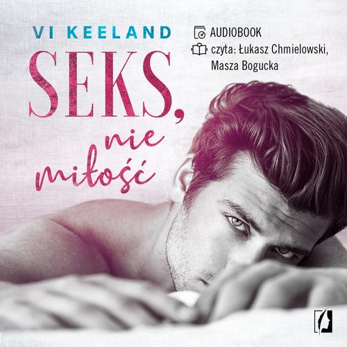 Tytuł: Seks, nie miłość
Autor: Vi Keeland
Wydawnictwo: Wydawnictwo Kobiece
Formaty: MP3