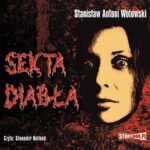 Tytuł: Sekta diabła
Autor: Stanisław Wotowski
Wydawnictwo: Storybox
Formaty: MP3
