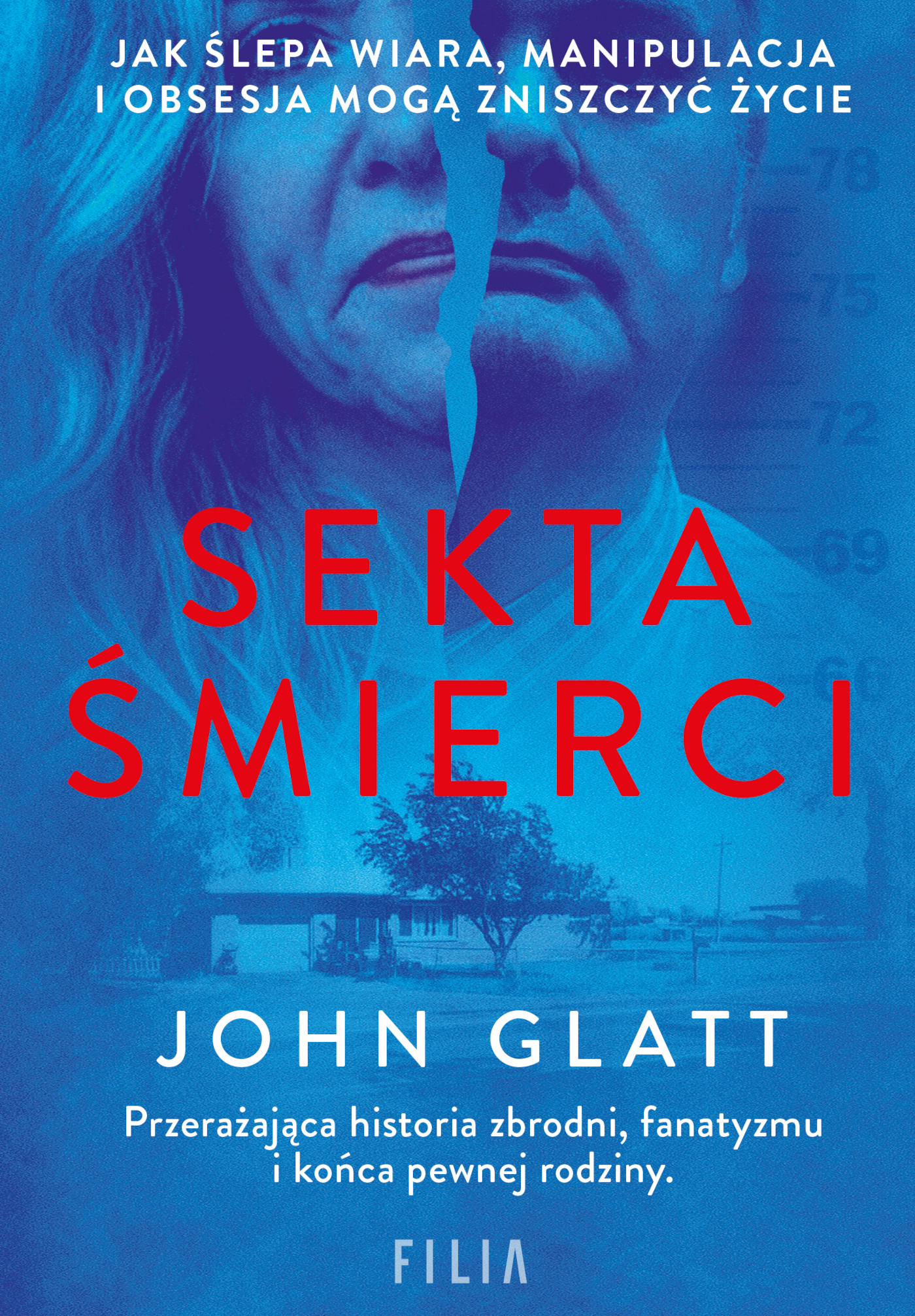 Tytuł: Sekta śmierci. Jak ślepa wiara, manipulacja i obsesja mogą zniszczyć życie
Autor: John Glatt
Wydawnictwo: FILIA
Formaty: EPUB, MOBI