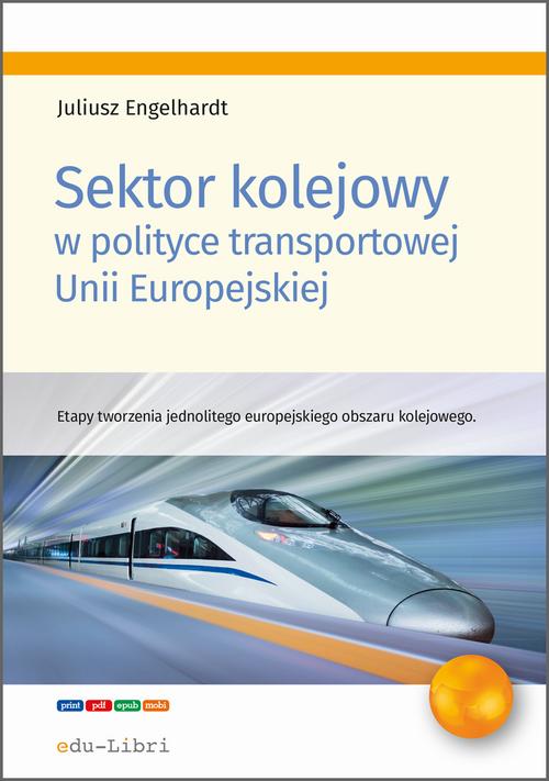 Sektor kolejowy w polityce transportowej Unii Europejskiej — okładka e-booka