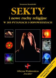 Tytuł: Sekty i nowe ruchy religijne w 365 pytaniach i odpowiedziach
Autor: Ireneusz Kamiński
Wydawnictwo: Vocatio
Formaty: EPUB, MOBI