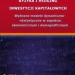 Sekurytyzacja modelowa ryzyka i hedging inwestycji kapitałowych — okładka e-booka