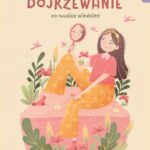 Tytuł: Self-care. Pozytywne dojrzewanie. Co musisz wiedzieć
Autor: Iza Maliszewska
Wydawnictwo: Zielona Sowa
Formaty: EPUB, MOBI