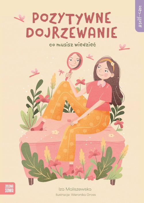 Tytuł: Self-care. Pozytywne dojrzewanie. Co musisz wiedzieć
Autor: Iza Maliszewska
Wydawnictwo: Zielona Sowa
Formaty: EPUB, MOBI