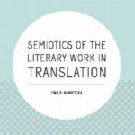 Tytuł: Semiotics of the Literary Work in Translation
Autor: Ewa B. Nawrocka
Wydawnictwo: Wydawnictwo Uniwersytetu Gdańskiego
Formaty: PDF