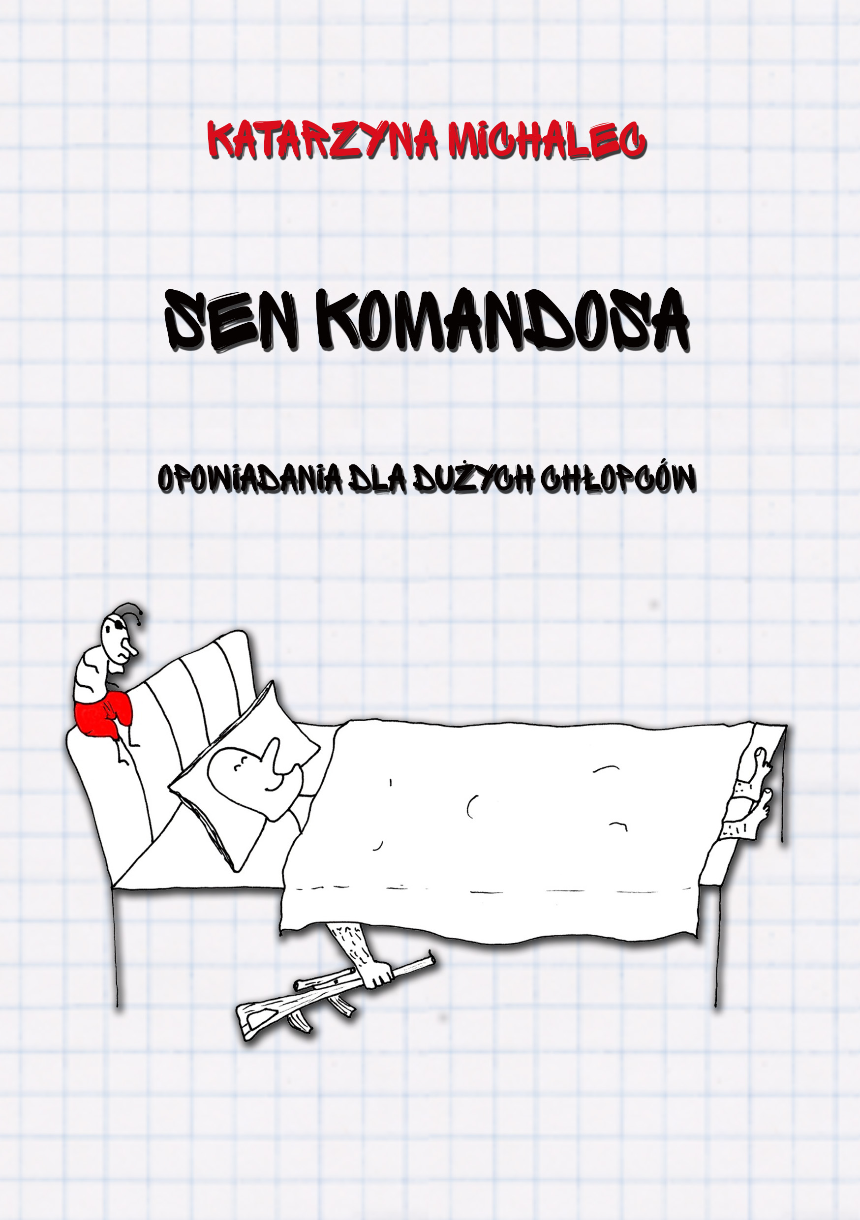 Tytuł: Sen komandosa
Autor: Katarzyna Michalec
Wydawnictwo: e-bookowo
Formaty: EPUB, MOBI