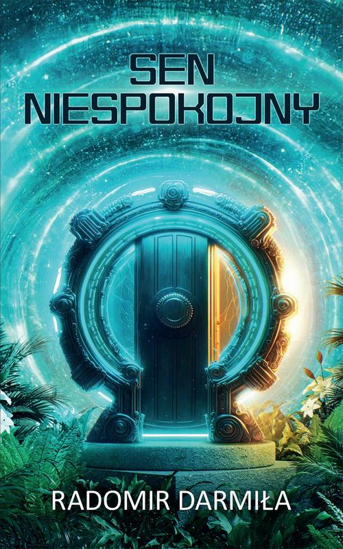 Tytuł: Sen niespokojny
Autor: Radomir Darmiła
Wydawnictwo: Alegoria
Formaty: EPUB, MOBI