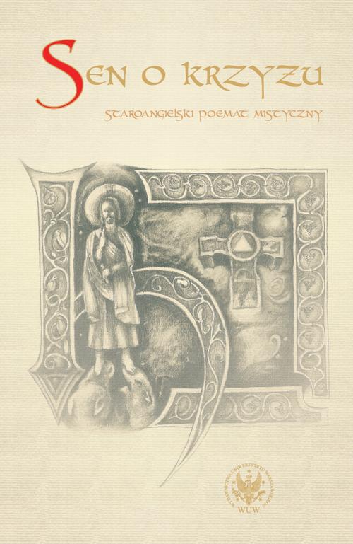 Tytuł: Sen o krzyżu
Autor: 
Wydawnictwo: Wydawnictwa Uniwersytetu Warszawskiego
Formaty: PDF