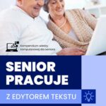 Tytuł: Senior pracuje z edytorem tekstu
Autor: Aleksander Zieliński
Wydawnictwo: ITStart
Formaty: EPUB, PDF, MOBI