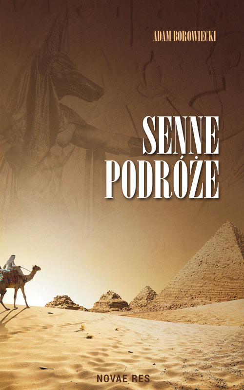 Tytuł: Senne podróże
Autor: Adam Borowiecki
Wydawnictwo: Novae Res
Formaty: EPUB
