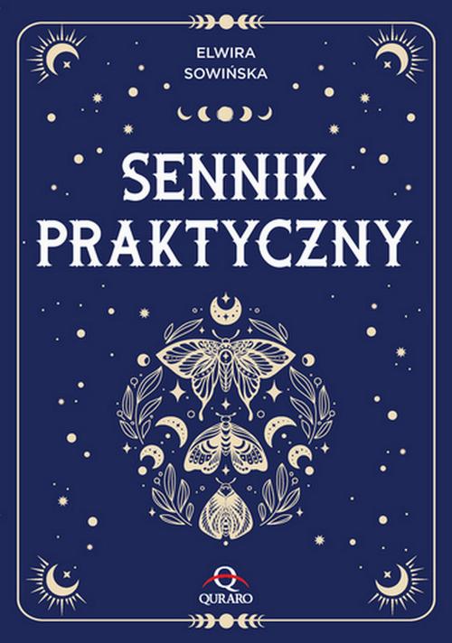 Tytuł: Sennik praktyczny
Autor: Elwira Sowińska
Wydawnictwo: Quraro
Formaty: EPUB, MOBI