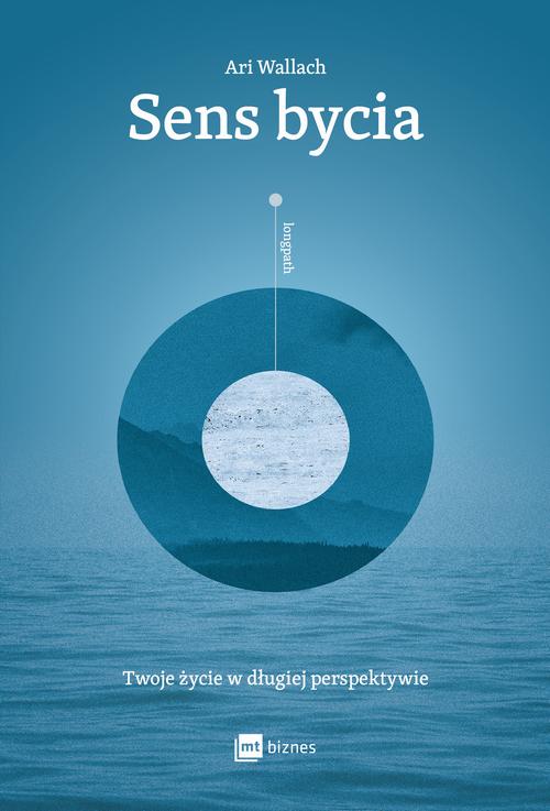 Tytuł: Sens bycia
Autor: Ari Wallach
Wydawnictwo: MT Biznes
Formaty: MOBI, EPUB