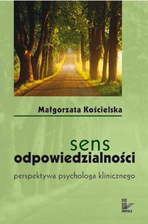 Tytuł: Sens odpowiedzialności
Autor: Małgorzata Kościelska
Wydawnictwo: Impuls
Formaty: PDF