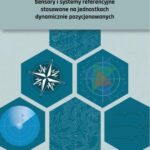 Tytuł: Sensory i systemy referencyjne stosowane na jednostkach dynamicznie pozycjonowanych
Autor: Grzegorz Rutkowski, Paweł Kołakowski
Wydawnictwo: Uniwersytet Morski w Gdyni
Formaty: PDF