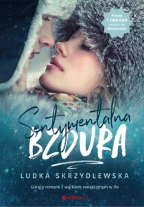 Tytuł: Sentymentalna bzdura
Autor: Ludka Skrzydlewska
Wydawnictwo: Editio
Formaty: EPUB, PDF, MOBI