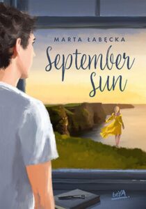 Tytuł: September Sun
Autor: Marta Łabęcka
Wydawnictwo: BeYA
Formaty: EPUB, PDF, MOBI