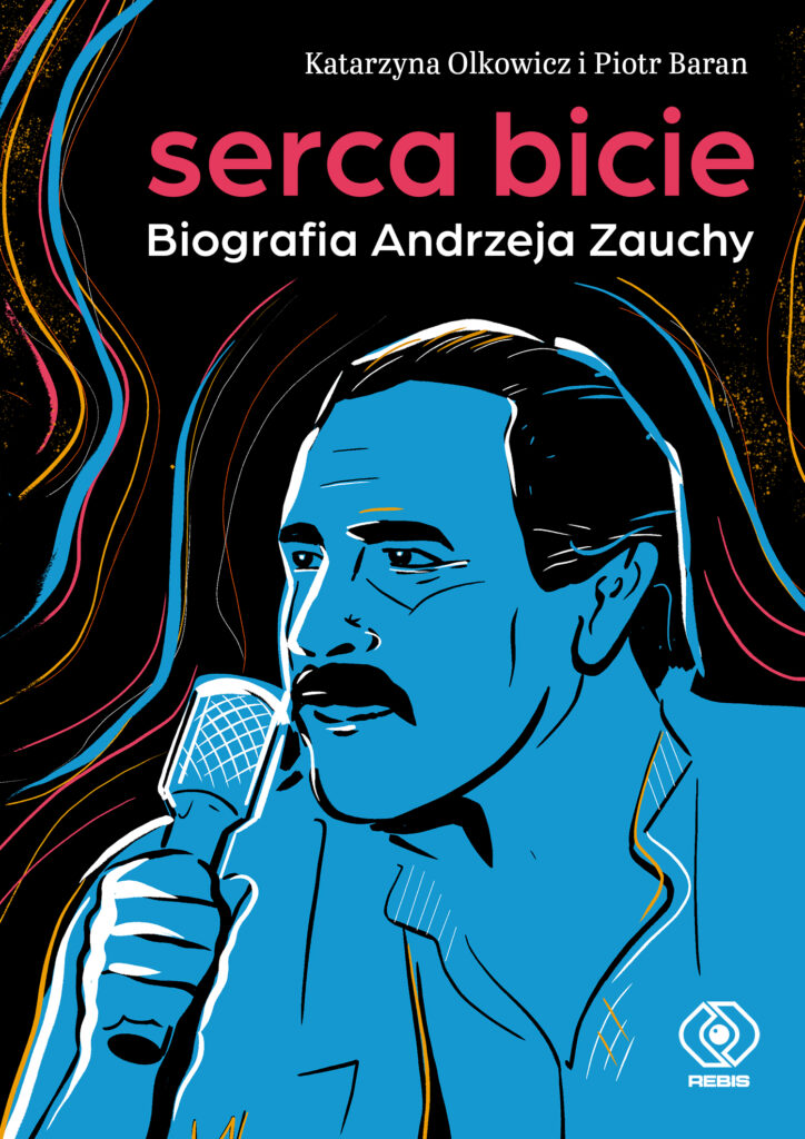 Serca bicie. Biografia Andrzeja Zauchy — okładka