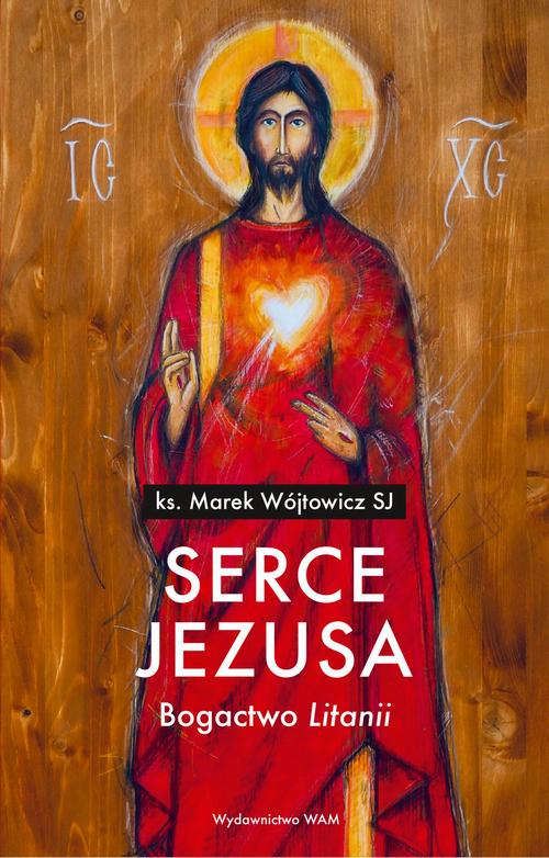 Serce Jezusa. Bogactwo „Litanii” — okładka e-booka