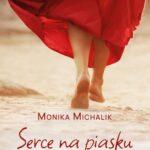 Tytuł: Serce na piasku
Autor: Monika Michalik
Wydawnictwo: Videograf
Formaty: MOBI, EPUB