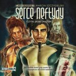 Tytuł: Serce Neftydy
Autor: Marcin Szczygielski
Wydawnictwo: Storybox
Formaty: MP3