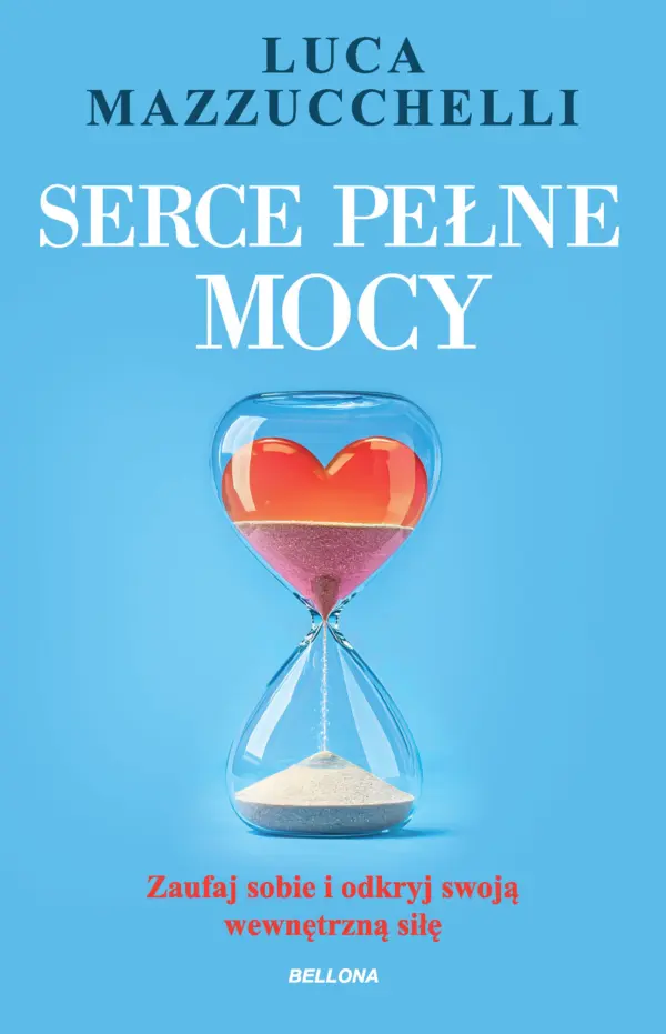 Serce pełne mocy. Zaufaj sobie i odkryj swoją wewnętrzną siłę — okładka e-booka