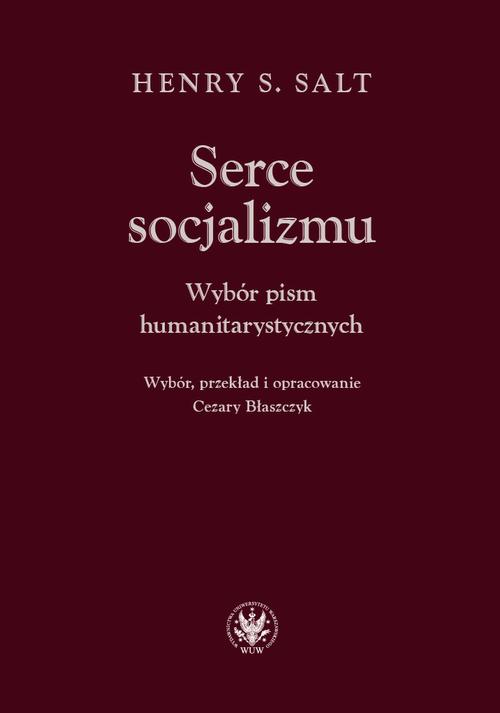 Tytuł: Serce socjalizmu
Autor: Henry S. Salt
Wydawnictwo: Wydawnictwa Uniwersytetu Warszawskiego
Formaty: PDF, EPUB, MOBI