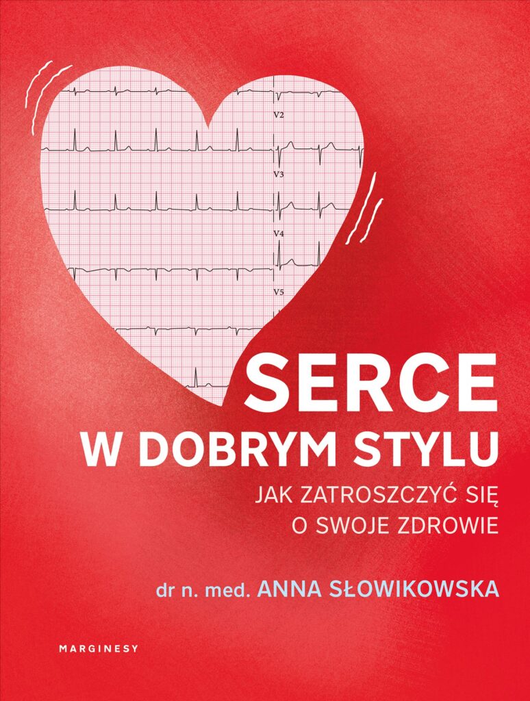 Serce w dobrym stylu. Jak świadomie zarządzać własnym zdrowiem — okładka