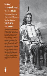 Tytuł: Serce wszystkiego, co istnieje. Nieznana historia Czerwonej Chmury, wodza Siuksów
Autor: Tom Clavin, Bob Drury
Wydawnictwo: Wydawnictwo Czarne
Formaty: EPUB, MOBI