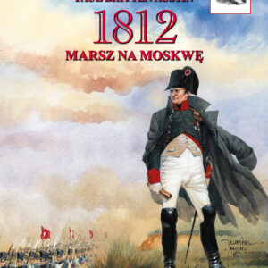 Seria Napoleońska. 1812. Marsz na Moskwę — okładka