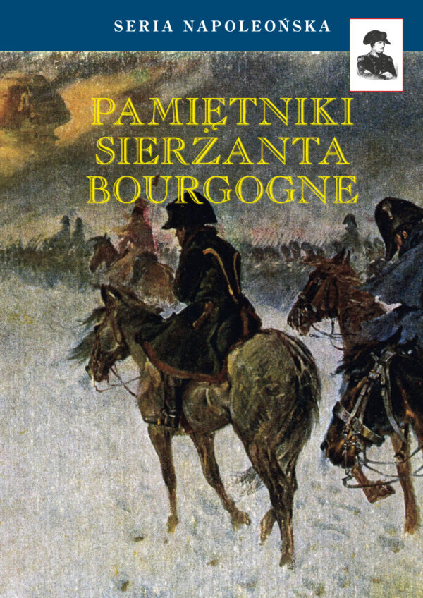 Seria Napoleońska. Pamiętniki Sierżanta Bourgogne — okładka