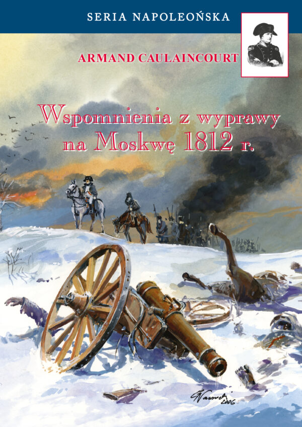 Seria Napoleońska. Wspomnienia z wyprawy na Moskwę 1812 — okładka