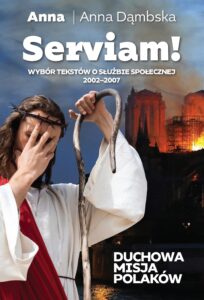 Tytuł: Serviam!. Duchowa misja Polaków
Autor: Anna Dąmbska
Wydawnictwo: Fronda
Formaty: EPUB, MOBI