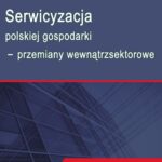 Tytuł: Serwicyzacja polskiej gospodarki - przemiany wewnątrzsektorowe
Autor: 
Wydawnictwo: Wydawnictwo Uniwersytetu Ekonomicznego w Katowicach
Formaty: PDF