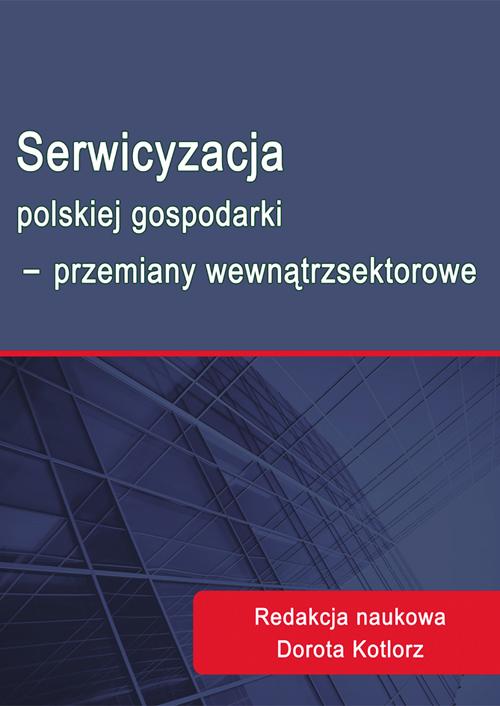 Tytuł: Serwicyzacja polskiej gospodarki - przemiany wewnątrzsektorowe
Autor: 
Wydawnictwo: Wydawnictwo Uniwersytetu Ekonomicznego w Katowicach
Formaty: PDF