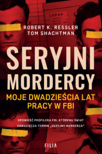 Tytuł: Seryjni mordercy. Moje dwadzieścia lat pracy w FBI
Autor: Robert K. Ressler, Tom Shachtman
Wydawnictwo: FILIA
Formaty: EPUB, MOBI
