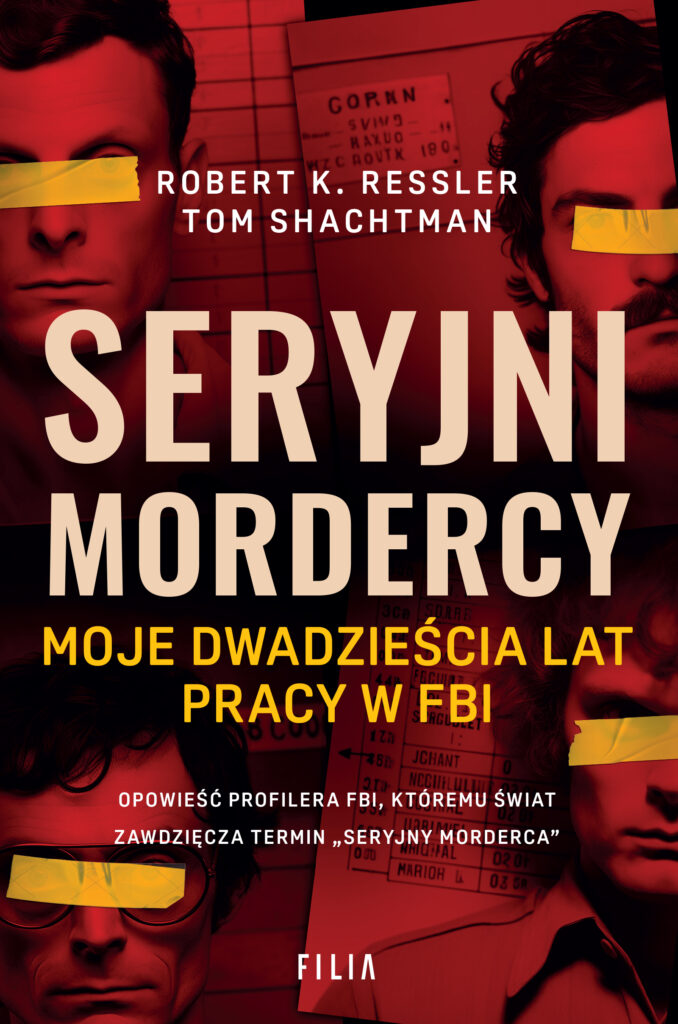 Seryjni mordercy. Moje dwadzieścia lat pracy w FBI — okładka