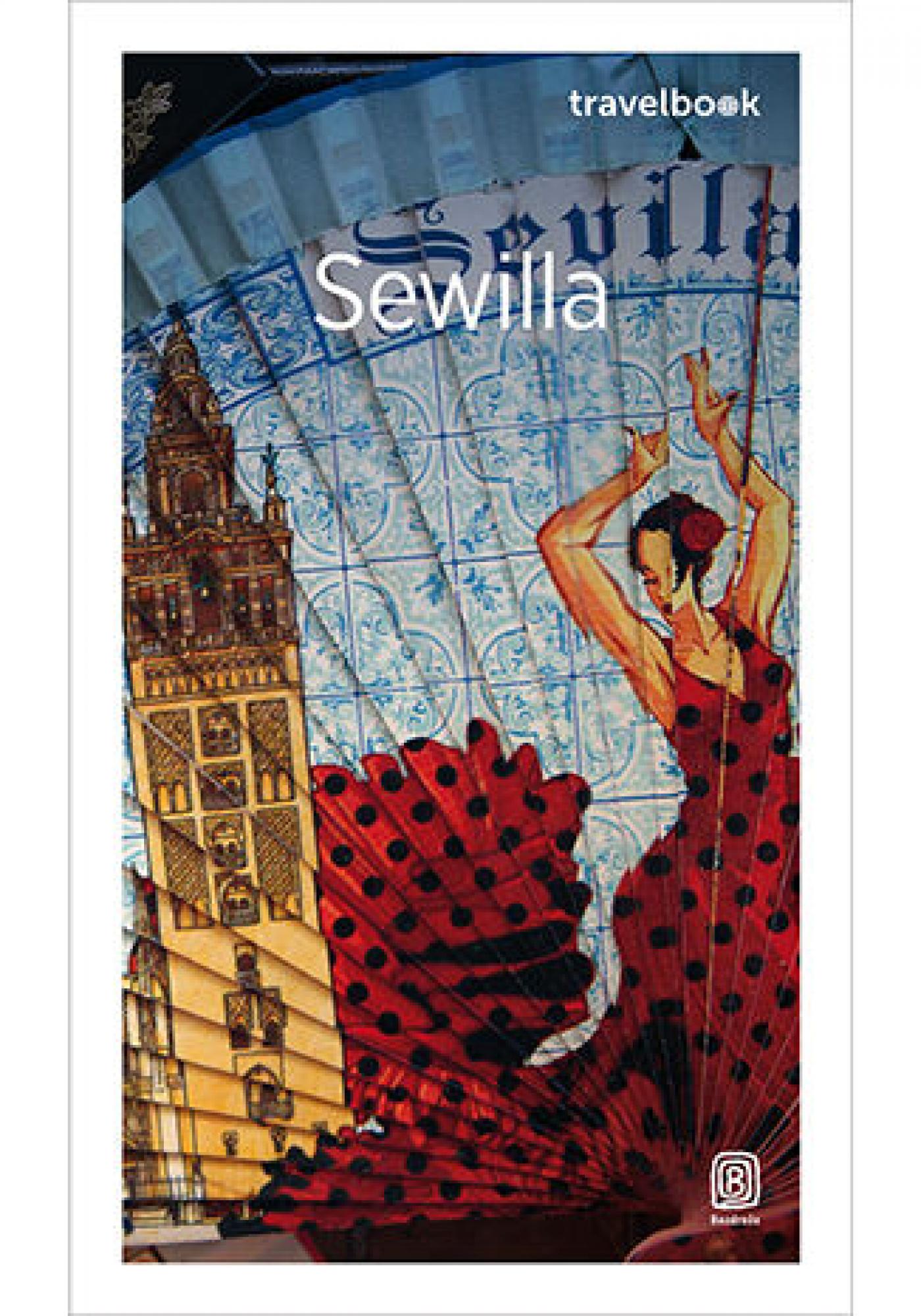 Tytuł: Sewilla. Travelbook. Wydanie 1
Autor: Anna Marchlik
Wydawnictwo: Bezdroża
Formaty: EPUB, PDF, MOBI