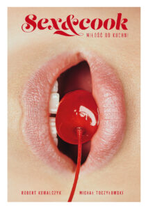 Tytuł: Sex&Cook. Miłość od kuchni
Autor: Michał Toczyłowski, Robert Kowalczyk
Wydawnictwo: Filo
Formaty: EPUB, MOBI