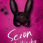 Tytuł: Sezon na króliczka
Autor: Joanna Maziarek
Wydawnictwo: Amare
Formaty: EPUB, MOBI