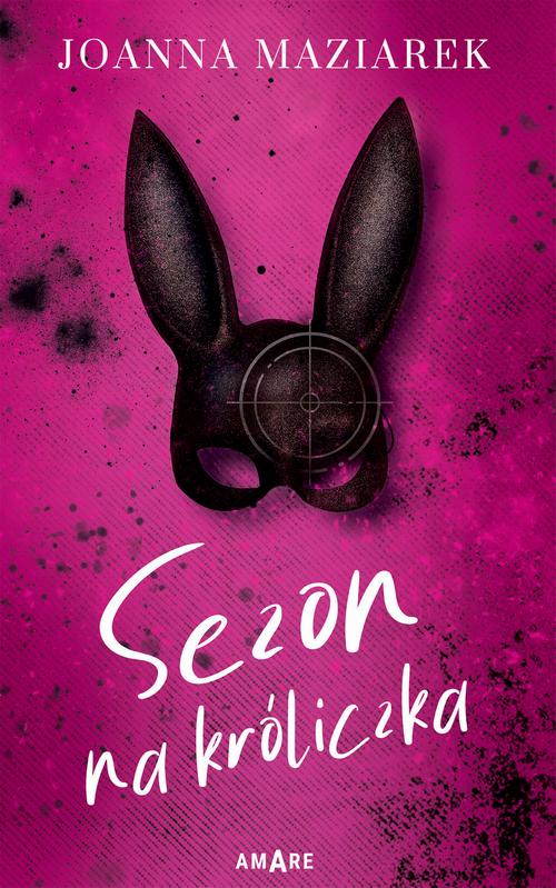 Tytuł: Sezon na króliczka
Autor: Joanna Maziarek
Wydawnictwo: Amare
Formaty: EPUB, MOBI
