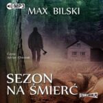 Tytuł: Sezon na śmierć
Autor: Max Bilski
Wydawnictwo: Storybox
Formaty: MP3