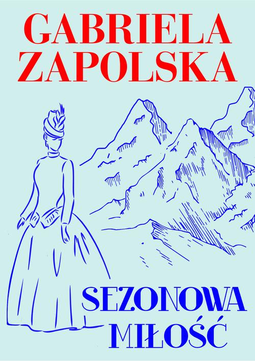 Tytuł: Sezonowa miłość
Autor: Gabriela Zapolska
Wydawnictwo: Estymator
Formaty: EPUB, PDF, MOBI