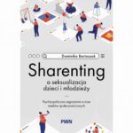 Tytuł: Sharenting a seksualizacja dzieci i młodzieży
Autor: Dominika Bartoszak
Wydawnictwo: Wydawnictwo Naukowe PWN
Formaty: MOBI, EPUB