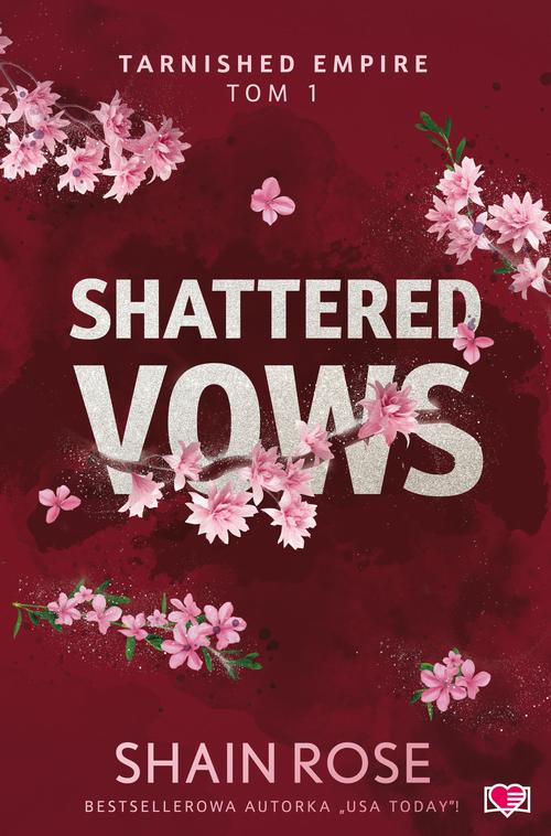 Tytuł: Shattered Vows. Tarnished Empire. Tom 1
Autor: Shain Rose
Wydawnictwo: Papierowe Serca
Formaty: MOBI, EPUB