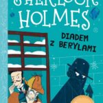 Tytuł: Sherlock Holmes. Tom 26. Diadem z berylami
Autor: Arthur Conan Doyle
Wydawnictwo: Storybox
Formaty: MOBI, EPUB